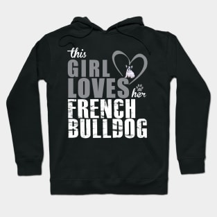 This girl lover her French Bulldog! Especially for Frenchie owners! Hoodie